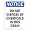 Signmission OSHA Notice, 5" Height, NOTICE Do Not Dispose Of Chemicals In Drain Sign, 5" X 3.5", Portrait OS-NS-D-35-V-15424 - alternate 1